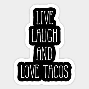 Live Laugh And Love Tacos Sticker